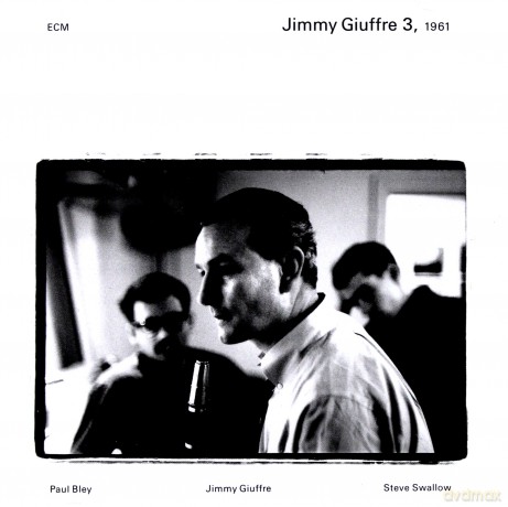 Bley/Swallow: Jimmy Giuffre 3 1961 [2CD]