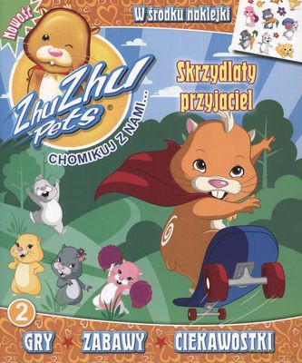 ZhuZhu Pets. Chomikuj z nami. Skrzydlaty przyjaciel nr 02 [KSIĄŻKA]