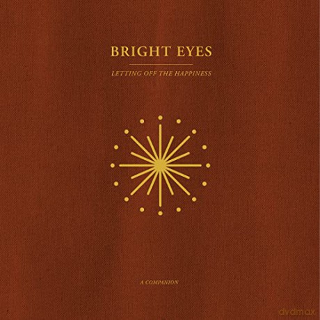 Bright Eyes: Letting Off The Happiness A Companion [Winyl]