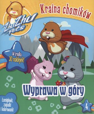 ZhuZhu Pets. Kraina chomików. Wyprawa w góry nr 04 [KSIĄŻKA]
