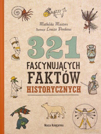 321 fascynujących faktów historycznych - Mathilda Masters [KSIĄŻKA]