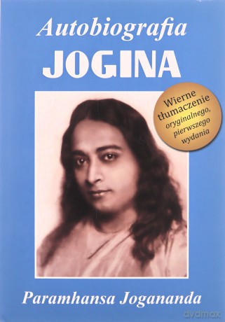 Autobiografia jogina (Tom 1) - Paramhansa Jogananda [KSIĄŻKA]