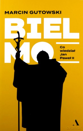 Bielmo. Co wiedział Jan Paweł II - Marcin Gutowski [KSIĄŻKA]