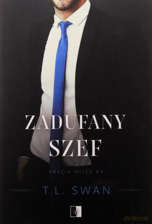 Bracia Miles (Tom 3) Zadufany szef - T.L. Swan [KSIĄŻKA]