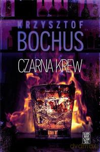 Czarna krew - Krzysztof Bochus [KSIĄŻKA]