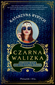 Czarna walizka. Drugi raz do tej samej rzeki - Katarzyna Ryrych [KSIĄŻKA]