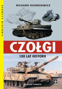Czołgi 100 lat historii (wyd. 4/2022) - Richard Ogorkiewicz [KSIĄŻKA]