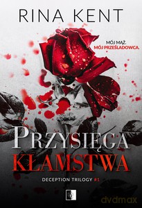 Deception Trilogy (Tom 1) Przysięga kłamstwa - Rina Kent [KSIĄŻKA]