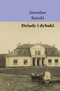 Dziady i dybuki - Jarosław Kurski [KSIĄŻKA]