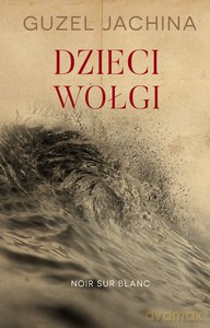 Dzieci Wołgi - Guzel Jachina [KSIĄŻKA]