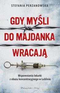 Gdy myśli do Majdanka wracają - Stefania Perzanowska [KSIĄŻKA]