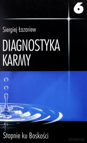 Diagnostyka karmy, Księga 6 - Stopnie ku boskości - Siergiej Łazariew [KSIĄŻKA]