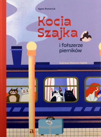 Kocia Szajka i fałszerze pierników - Agata Romaniuk [KSIĄŻKA]