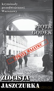 Kryminały przedwojennej Warszawy (Tom 100) Złocista jaszczurka - Piotr Godek [KSIĄŻKA]