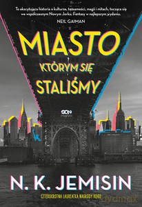 Miasto, którym się staliśmy - N.K. Jemisin [KSIĄŻKA]