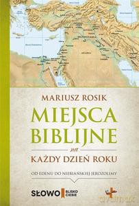 Miejsce biblijne na każdy dzień roku - Mariusz Rosik [KSIĄŻKA]