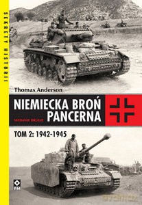 Niemiecka broń pancerna (Tom 2) 1942-1945 - Thomas Anderson [KSIĄŻKA]