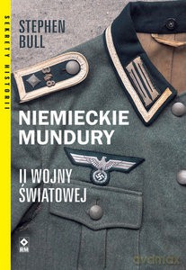 Niemieckie mundury II Wojny Światowej - Stephen Bull [KSIĄŻKA]