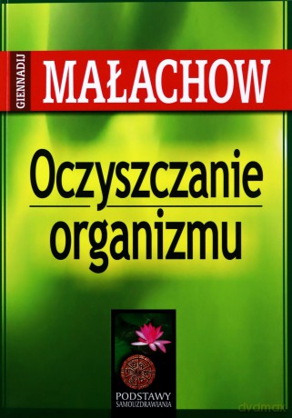 Oczyszczanie organizmu - Gienadij Małachow [KSIĄŻKA]