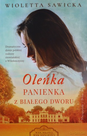 Oleńka. Panienka z Białego Dworu - Wioletta Sawicka [KSIĄŻKA]