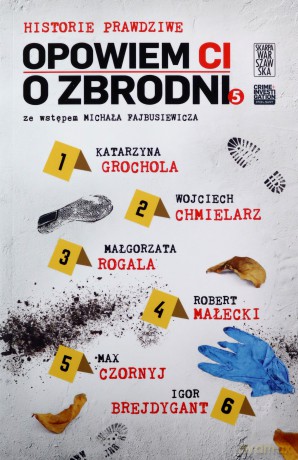 Opowiem ci o zbrodni. Historie prawdziwe. (Tom 5) [KSIĄŻKA]