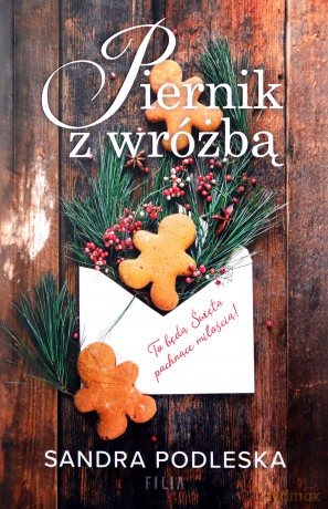Piernik z wróżbą - Sandra Podleska [KSIĄŻKA]