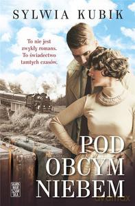 Pod obcym niebem - Sylwia Kubik [KSIĄŻKA]