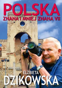 Polska znana i mniej znana VII - Elżbieta Dzikowska [KSIĄŻKA]