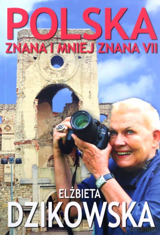 Polska znana i mniej znana VII - Elżbieta Dzikowska [KSIĄŻKA]