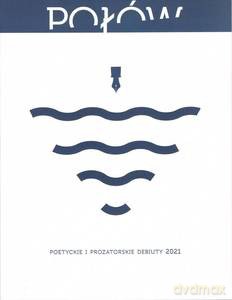 POŁÓW Poetyckie i prozatorskie debiuty 2021 [KSIĄŻKA]