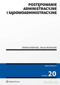 Postępowanie administracyjne i sądowoadministracyjne (wyd. 20/2022) - Barbara Adamiak, Janusz Borkowski [KSIĄŻKA]