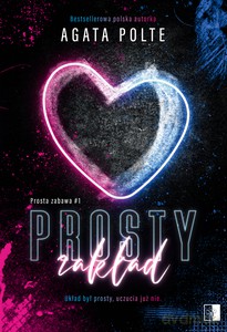 Prosta zabawa (Tom 1) Prosty zakład - Agata Polte [KSIĄŻKA]