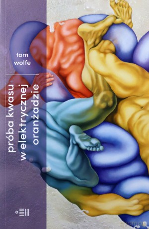 Próba kwasu w elektrycznej oranżadzie - Tom Wolfe [KSIĄŻKA]