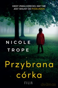 Przybrana córka - Nicole Trope [KSIĄŻKA]