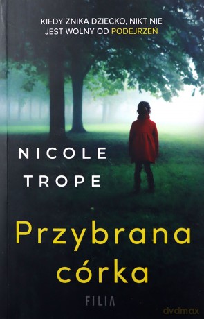 Przybrana córka - Nicole Trope [KSIĄŻKA]