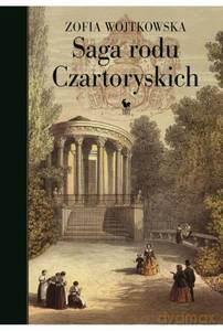 Saga rodu Czartoryskich - Zofia Wojtkowska [KSIĄŻKA]