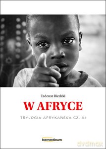 W Afryce. Trylogia Afrykańska (Tom 3) - Tadeusz Biedzki [KSIĄŻKA]