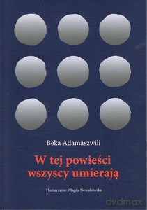 W tej powieści wszyscy umierają - Beka Adamaszwili [KSIĄŻKA]