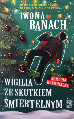 Wigilia ze skutkiem śmiertelnym - Iwona Banach [KSIĄŻKA]