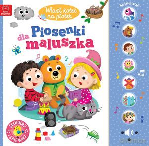 Wlazł kotek na płotek. Piosenki dla maluszka. Słuchaj i śpiewaj [KSIĄŻKA]