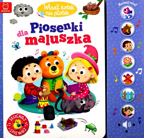 Wlazł kotek na płotek. Piosenki dla maluszka. Słuchaj i śpiewaj [KSIĄŻKA]