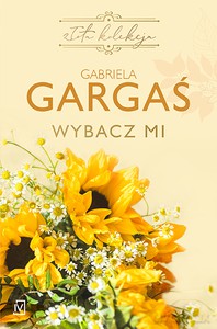 Wybacz mi - Gabriela Garaś [KSIĄŻKA]