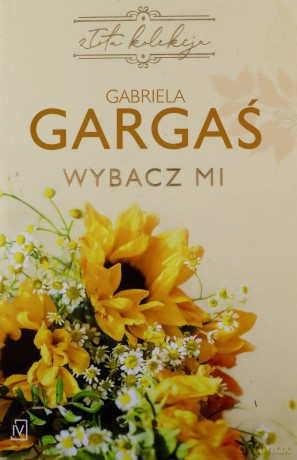 Wybacz mi - Gabriela Garaś [KSIĄŻKA]
