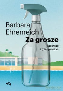 Za grosze. Pracować i (nie)przeżyć - Barbara Ehrenreich [KSIĄŻKA]