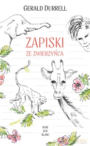Zapiski ze zwierzyńca - Gerald Durrell [KSIĄŻKA]