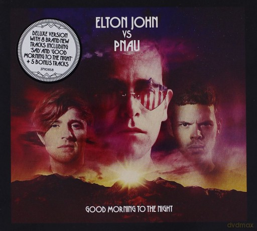 Elton Vs Pnau: Good Morning To The Night (Deluxe) [CD]