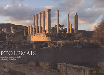 Ptolemais zaginione miasto w Libii. Ptolemais a lost city in Libya - Miron Bogacki [KSIĄŻKA]