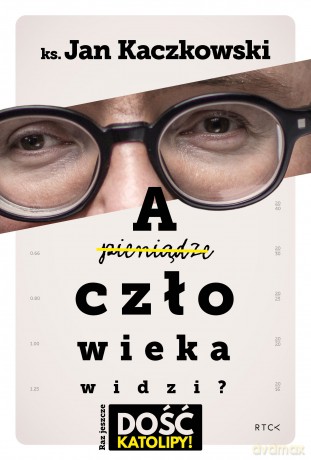 A człowieka widzi - Jan Kaczkowski [KSIĄŻKA]