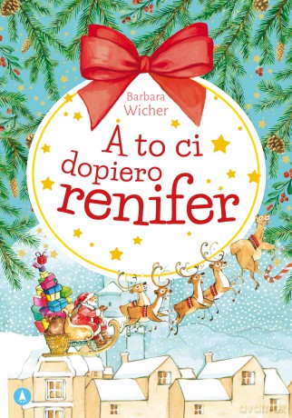 A to ci dopiero renifer - Barbara Wicher, Alicja Rybicka [KSIĄŻKA]