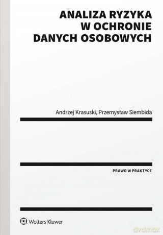 Analiza ryzyka w ochronie danych osobowych - Andrzej Krasuski, Przemysław Siembida [KSIĄŻKA]